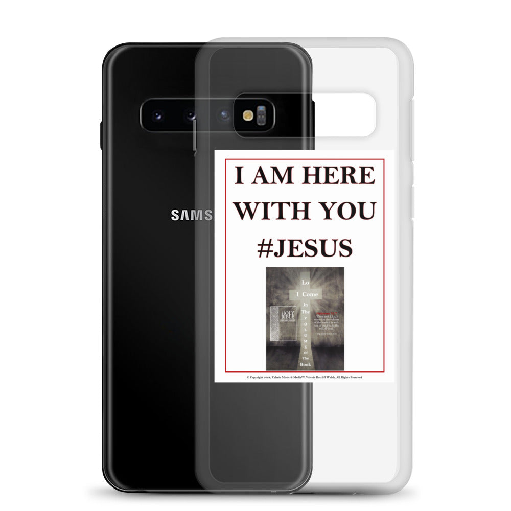 I AM HERE WITH YOU #JESUS Clear Case for Samsung®
