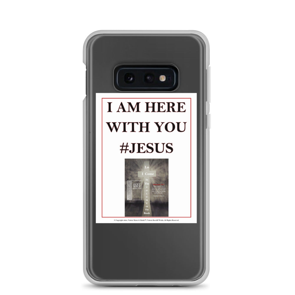 I AM HERE WITH YOU #JESUS Clear Case for Samsung®