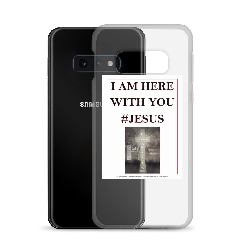 I AM HERE WITH YOU #JESUS Clear Case for Samsung®