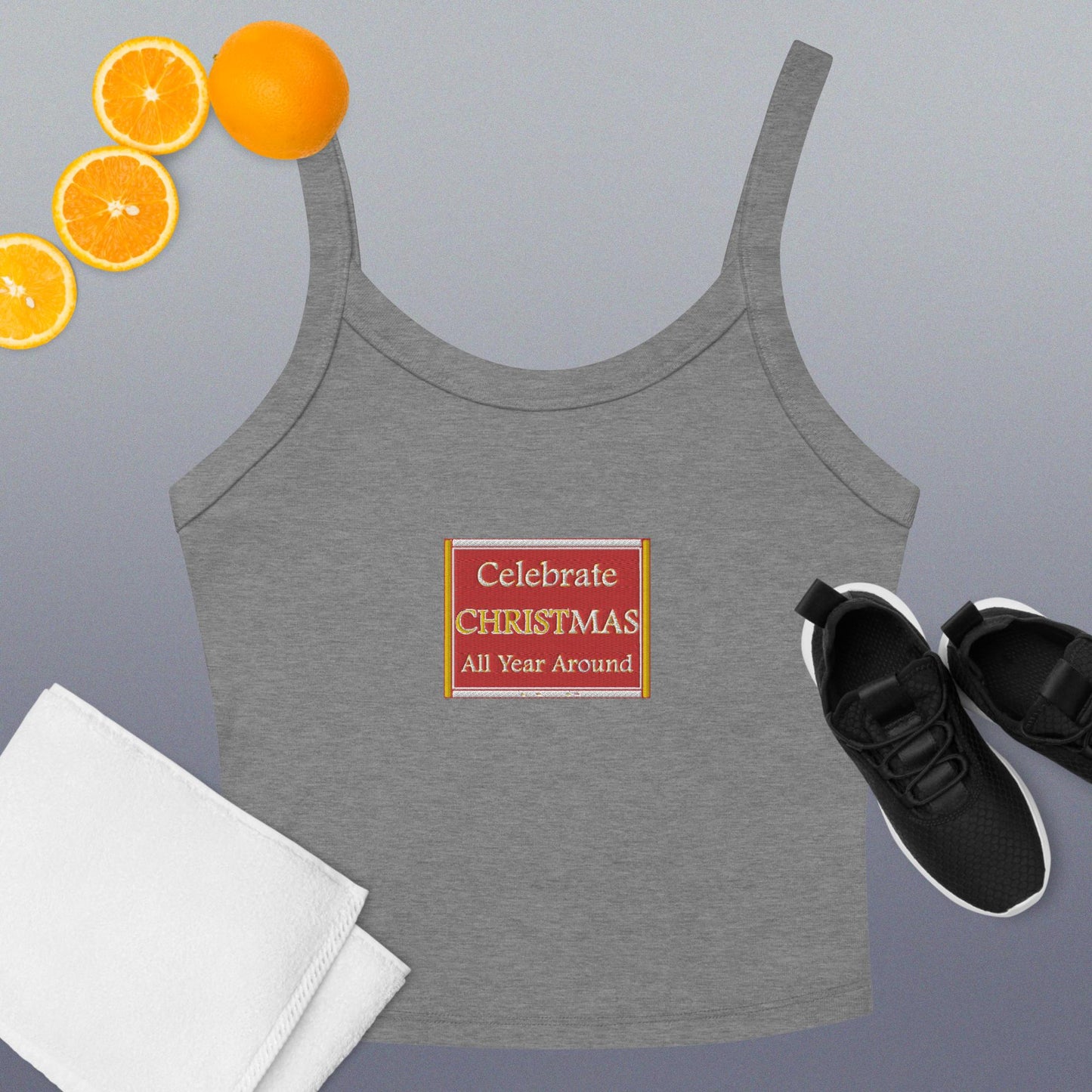 CELEBRATE CHRISTMAS ALL YEAR AROUND Women’s micro-rib tank top