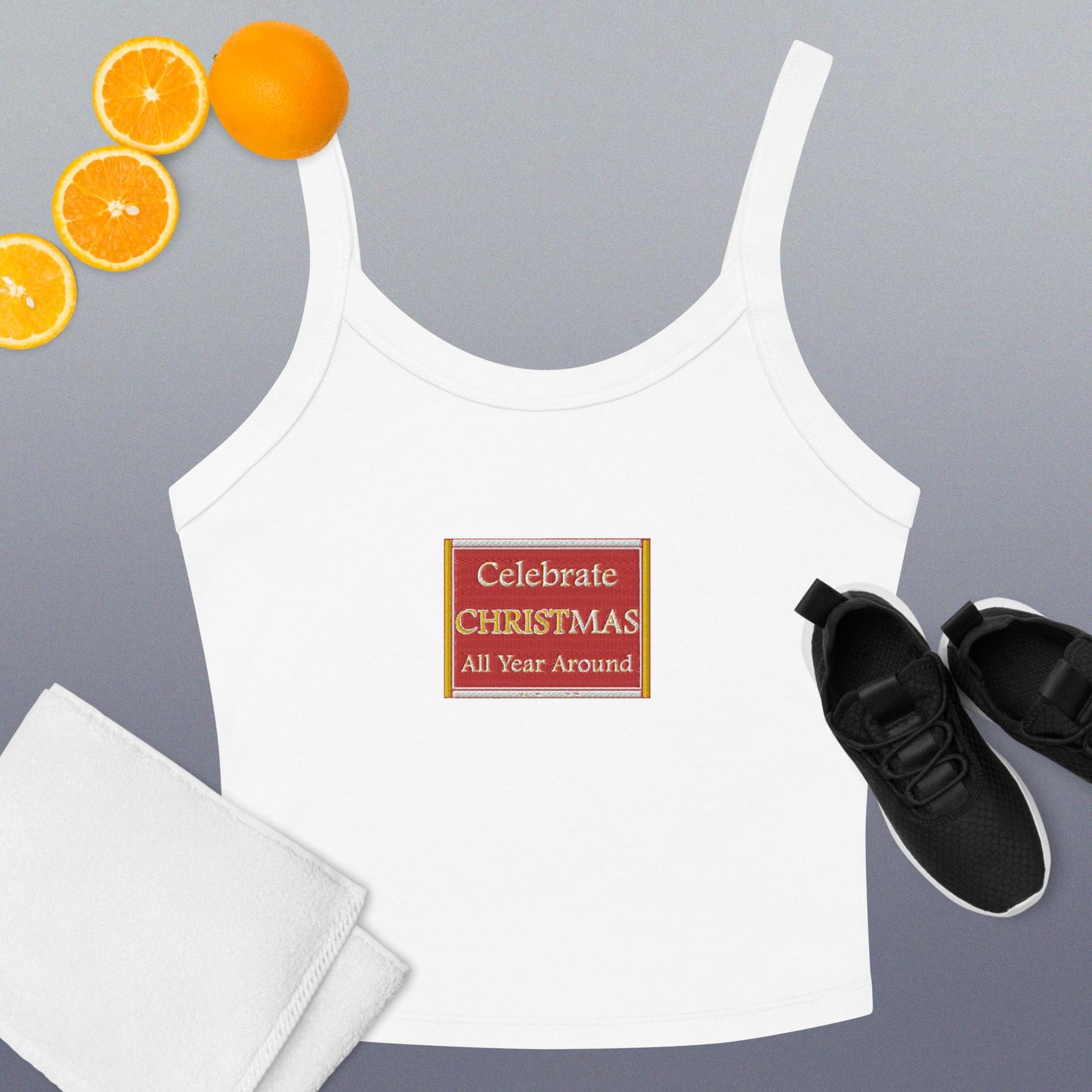 CELEBRATE CHRISTMAS ALL YEAR AROUND Women’s micro-rib tank top