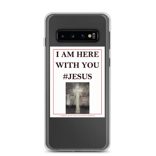 I AM HERE WITH YOU #JESUS Clear Case for Samsung®