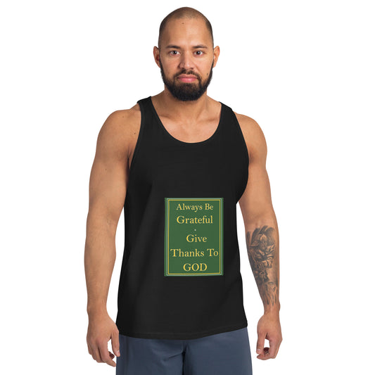 ALWAYS BE GRATEFUL AND GIVE THANKS TO GOD Men's Tank Top