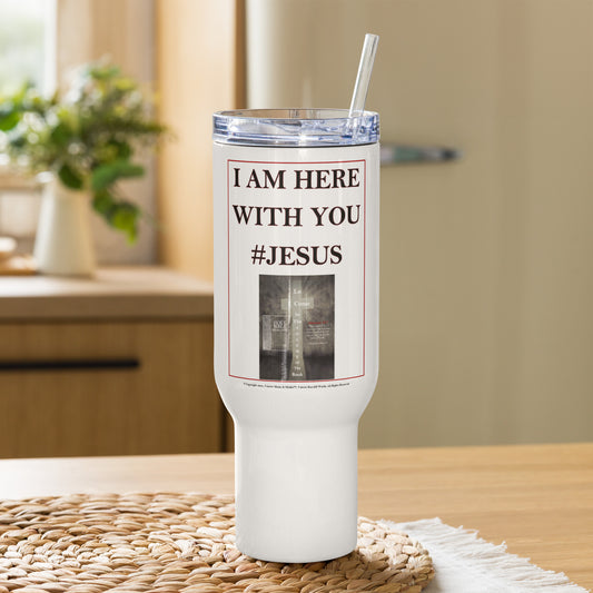 I AM HERE WITH YOU #JESUS Travel mug with a handle